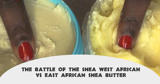 The Battle Of The Shea West African vs East African Shea Butter